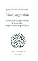Ritual og praksis: Tanke, sprog og handling i komparativt religionshistorisk perspektiv 877114594X Book Cover