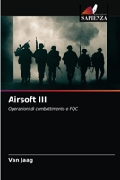 Airsoft III: Operazioni di combattimento e FQC 6203532436 Book Cover