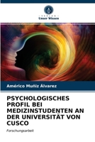 PSYCHOLOGISCHES PROFIL BEI MEDIZINSTUDENTEN AN DER UNIVERSITÄT VON CUSCO: Forschungsarbeit 6203672548 Book Cover