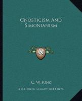 Gnosticism And Simonianism 1425341284 Book Cover