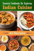 Essential Cookbooks For Exploring Indian Cuisine: All Recipes: Indian Vegetarian Recipes B09FC7XCN3 Book Cover