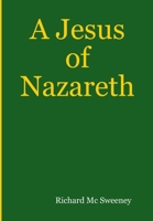 A Jesus of Nazareth 1847990304 Book Cover