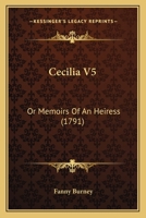 Cecilia V5: Or Memoirs Of An Heiress 1436801346 Book Cover