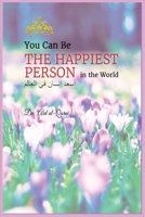 You Can Be the Happiest Person in the World 1643545159 Book Cover