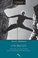 On Belay: The Life of Legendary Mountaineer Paul Petzoldt 159485825X Book Cover