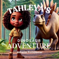 Tahleya's Dinosaur Adventure B0DVC2X7RG Book Cover