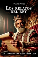Los relatos del rey: Los 12 cuentos que todos deben leer (Spanish Edition) B0DM2FJQ8Q Book Cover