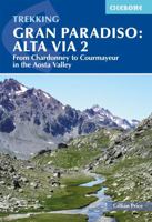Trekking Gran Paradiso: Alta Via 2: 12-Day Trek from Chardonney to Courmayeur 1786311844 Book Cover