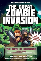 The Great Zombie Invasion: The Birth of Herobrine Book One: A Gameknight999 Adventure: An Unofficial Minecrafter?s Adventure 1510709940 Book Cover