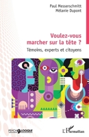 Voulez-vous marcher sur la tête ?: Témoins, experts et citoyens (Psycho-Logiques) (French Edition) 2343095507 Book Cover
