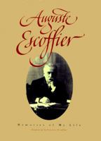 Auguste Escoffier: Memories of My Life 0442023960 Book Cover