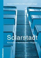 Solarstadt: Konzepte - Technologien - Projekte 3834816663 Book Cover