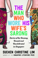 The Lies That Build a Marriage: Stories of the unsung, unsaid and uncelebrated in Singapore 9810587139 Book Cover