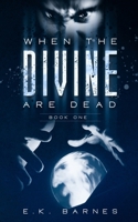 When the Divine are Dead 0578918897 Book Cover