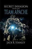 Team Apache: Secret Invasion 195421281X Book Cover
