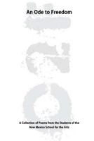 An Ode to Freedom: A Collection of Poems from the Students of the NMSA 1718760043 Book Cover