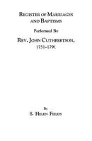 Register of Marriages and Baptisms Performed by REV. John Cuthbertson, Covenanter Minister, 1751-1791 0806310472 Book Cover