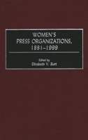 Women's Press Organizations, 1881-1999: 0313306613 Book Cover