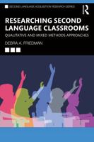 Researching Second Language Classrooms: Qualitative and Mixed Methods Approaches (Second Language Acquisition Research Series) 0367725134 Book Cover