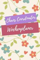 Chaos Coordinator Wochenplaner: Din A5 Wochenplaner f�r Lehrer I Kalender Schulplaner Schule Unterrichtvorbereitung 1080520058 Book Cover