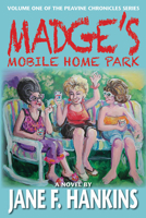 Madge's Mobile Home Park: Volume One of the Peavine Chronicles 1935166611 Book Cover