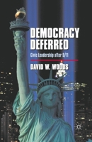 Democracy Deferred: Civic Leadership After 9/11 1349343021 Book Cover