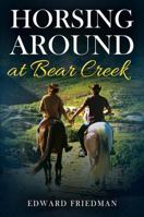 Horsing Around at Bear Creek 1977202144 Book Cover