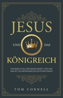 Jesus und das Königreich : Die Berufung der Menschheit und Die Macht des Königreichs Entschlüsseln 1969882913 Book Cover