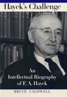 Hayek's Challenge: An Intellectual Biography of F.A. Hayek 0226091937 Book Cover
