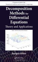 Decomposition Methods for Differential Equations: Theory and Applications (Chapman & Hall/CRC Numerical Analysis And Scientific Computing) 1439810966 Book Cover