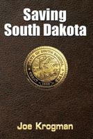 Saving South Dakota 1523901330 Book Cover