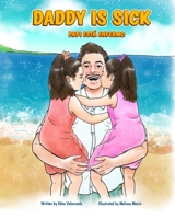 Daddy Is Sick B09DN16SZ5 Book Cover