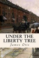 Under The Liberty Tree: A Story Of The Boston Massacre (1896) 1517573769 Book Cover