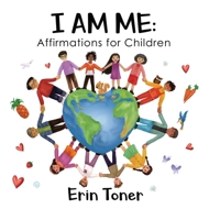 I Am Me: Affirmations for Children 1777551102 Book Cover
