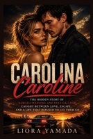 Carolina Caroline: The Hidden Story of Samara Weaving and Kyle Gallner Caught Between Love, Escape, and a Life That Refused to Let Them Go B0GZWPQMGP Book Cover