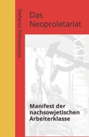 Das Neoproletariat: Manifest der nachsowjetischen Arbeiterklasse B09HFTQMRP Book Cover