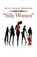 ''Silly Women'' 1441547452 Book Cover