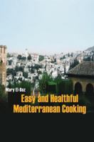 Easy and Healthful Mediterranean Cooking 0595333842 Book Cover