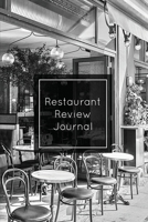 Restaurant Review Journal: Record & Review, Notes, Write Restaurants Reviews Details Log, Gift, Book, Notebook, Diary 1649442351 Book Cover