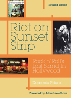 Riot on Sunset Strip: Rock'n'Roll's Last Stand in 60s Hollywood 1906002045 Book Cover