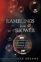 Ramblings from the Shower: Integrity, Faith, and Other Simple Yet Slippery Issues 1439240329 Book Cover