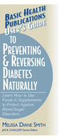 User's Guide to Preventing & Reversing Diabetes Naturally (Basic Health Publications User's Guide) 1591200946 Book Cover