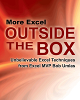 More Excel Outside the Box: Unbelievable Excel Techniques from Excel MVP Bob Umlas 1615470360 Book Cover