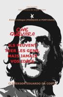 Che Guevara: Ils Peuvent Tuer Les Gens, Mais Jamais Vos Id�es - Fran�ais Et Portugais - �dition Bilingue: �dition Bilingue (Fran�ais Et Portugais) 0359374492 Book Cover