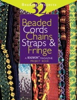Beaded Cords, Chains, Straps & Fringe: A "Beadwork Magazine" Project Book 1931499012 Book Cover