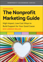 The Nonprofit Marketing Guide: High-Impact, Low-Cost Ways to Build Support for Your Good Cause 0470539658 Book Cover
