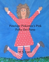 Penelope Pinkerton's Pink Polka Dot Purse (Friends on Pinfeather Street) B08KBV5CVB Book Cover