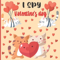 I Spy Valentine's Day: A Fun Book For 3-5 Year Old About Winter & Valentine's Day Great Gift For Preschoolers & Kids & Kindergarten B08RCKMVLK Book Cover