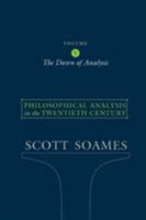 Philosophical Analysis in the Twentieth Century, Volume 1: The Dawn of Analysis 069112244X Book Cover