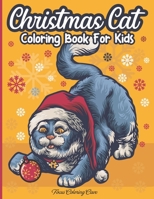Christmas Cat Coloring Book for Kids: The Ultimate Cute Cats Coloring Book for All Ages Kids who Enjoys Easy Coloring B08NMP24B7 Book Cover